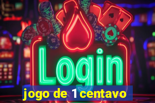 jogo de 1 centavo